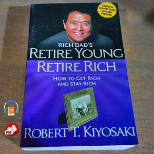 Retire Young Retire Rich: How to Get Rich Quickly and Stay Rich Forever!