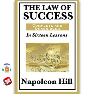 The Law of Success In Sixteen Lessons by Napoleon Hill