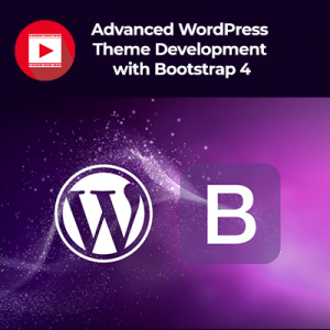 Advanced WordPress Theme Development with Bootstrap 4