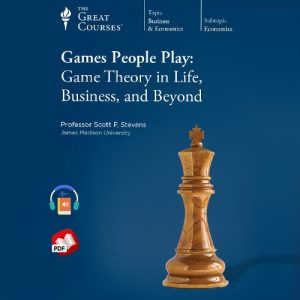 Games People Play: Game Theory in Life, Business, and Beyond