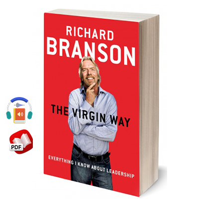 The Virgin Way: Everything I Know About Leadership