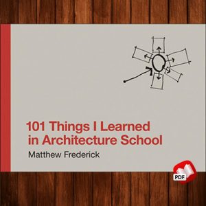 101 Things I Learned in Architecture School