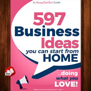 597 Business Ideas You can Start from Home - doing what you LOVE!