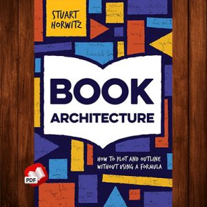 Book Architecture: How to Plot and Outline Without Using a Formula