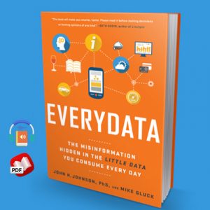 Everydata: The Misinformation Hidden in the Little Data You Consume Every Day