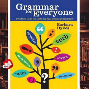 Grammar for Everyone: Practical Tools for Learning and Teaching Grammar