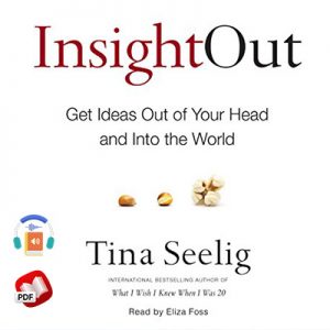 Insight Out: Get Ideas Out of Your Head and Into the World