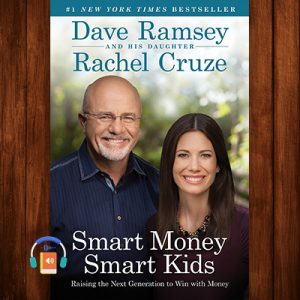 Smart Money Smart Kids: Raising the Next Generation to Win with Money