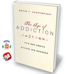 The Age of Addiction: How Bad Habits Became Big Business