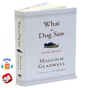 What the Dog Saw: And Other Adventures