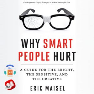 Why Smart People Hurt: A Guide for the Bright, the Sensitive, and the Creative