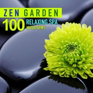 Zen Garden (100 Relaxing Spa Music Gems for Wellness, Massage, Relaxation and Serenity