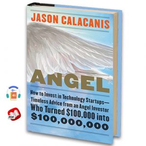 Angel: How to Invest in Technology Startups