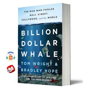 Billion Dollar Whale: The Man Who Fooled Wall Street, Hollywood, and the World