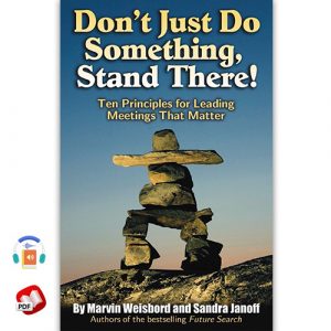 Don't Just Do Something, Stand There!: Ten Principles for Leading Meetings That Matter