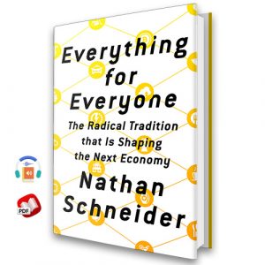 Everything for Everyone: The Radical Tradition That Is Shaping the Next Economy