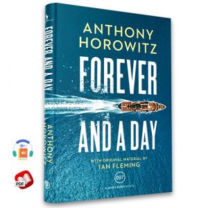 Forever and a Day: A James Bond Novel