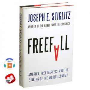 Freefall: America, Free Markets, and the Sinking of the World Economy