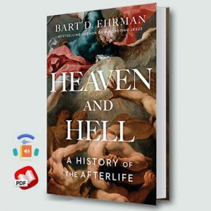 Heaven and Hell: A History of the Afterlife