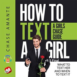 How to Text a Girl: A Girls Chase Guide by Chase Amante