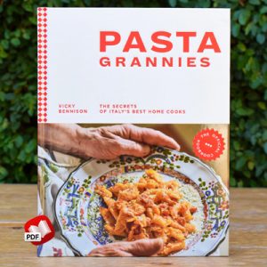 Pasta Grannies: The Official Cookbook: The Secrets of Italy's Best Home Cooks