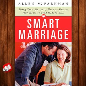 Smart Marriage: Using Your (Business) Head as Well as Your Heart to Find Wedded Bliss