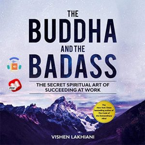 The Buddha and the Badass: The Secret Spiritual Art of Succeeding at Work