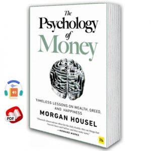 The Psychology of Money: Timeless lessons on wealth, greed, and happiness