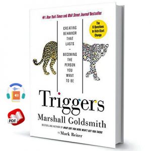 Triggers: Creating Behavior That Lasts--Becoming the Person You Want to Be