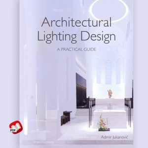 Architectural Lighting Design: A Practical Guide