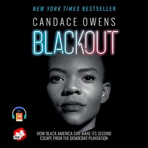 Blackout: How Black America Can Make Its Second Escape from the Democrat Plantation