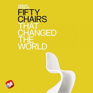 Fifty Chairs That Changed the World