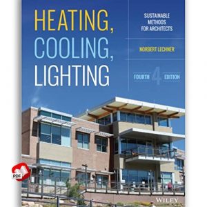 Heating, Cooling, Lighting: Sustainable Design Methods for Architects