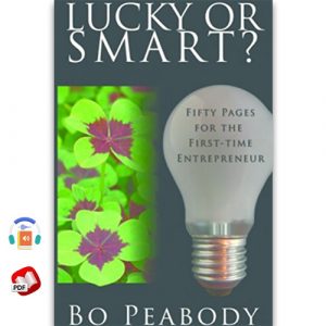 Lucky Or Smart?: Fifty Pages for the First-Time Entrepreneur