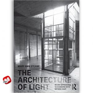 The Architecture of Light: Recent Approaches to Designing with Natural Light