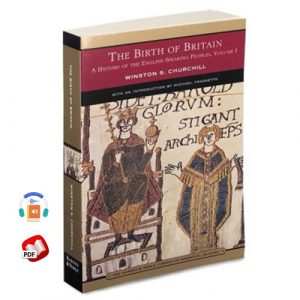 The Birth of Britain: A History of the English-Speaking Peoples