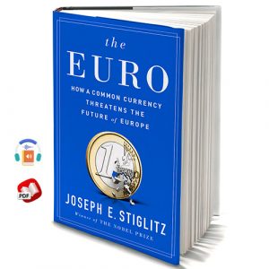 The Euro: How a Common Currency Threatens the Future of Europe