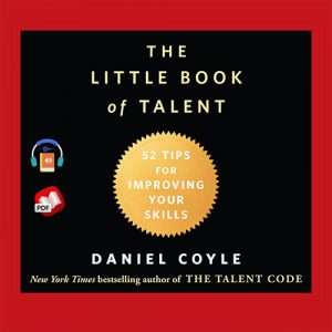 The Little Book of Talent: 52 Tips for Improving Your Skills