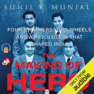 The Making of Hero: Four Brothers, Two Wheels and a Revolution that Shaped India