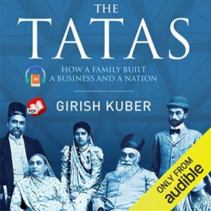 The Tatas: How a Family Built a Business and a Nation