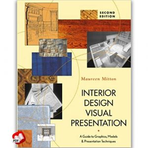 Interior Design Visual Presentation: A Guide to Graphics, Models & Presentation Techniques, Second Edition