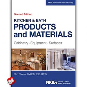 Kitchen and Bath Products and Materials: Cabinetry, Equipment, Surfaces