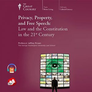 Privacy, Property, and Free Speech: Law and the Constitution in the 21st Century