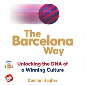 The Barcelona Way: Unlocking the DNA of a Winning Culture