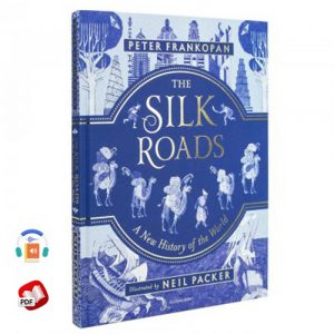 The Silk Roads: A New History of the World