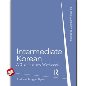 Intermediate Korean: A Grammar and Workbook