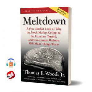 Meltdown: A Free-Market Look at Why the Stock Market Collapsed