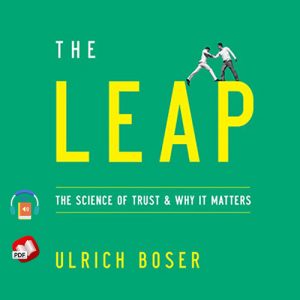 The Leap: The Science of Trust and Why It Matters