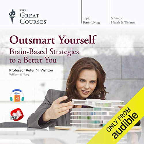 Outsmart Yourself: Brain-Based Strategies to a Better You