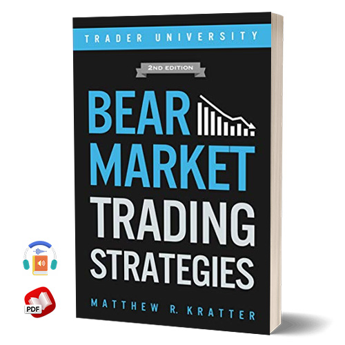 Bear Market Trading Strategies by Matthew R. Kratter